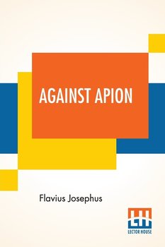 Against Apion - Josephus Flavius