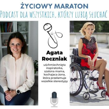 Agata- Jesteśmy tacy sami pod względem dostępu do marzeń - Życiowy maraton - podcast - Szałęga Kasia