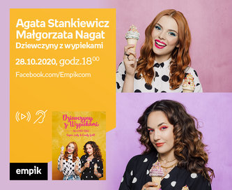 Agata Stankiewicz i Małgorzata Nagat (Dziewczyny z wypiekami)  – Premiera online