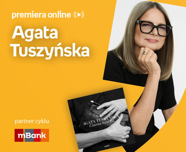 Agata Tuszyńska – PREMIERA ONLINE 