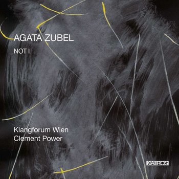 Agata Zubel: Not I - Klangforum Wien, Zubel Agata
