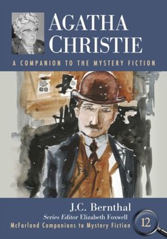 Agatha Christie: A Companion to the Mystery Fiction - J.C. Bernthal