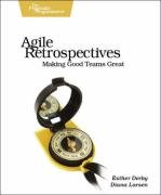 Agile Retrospectives Derby Esther, Larsen Diana, Schwaber Ken