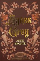 Agnes Grey. Wordsworth Classics Anne Bronte