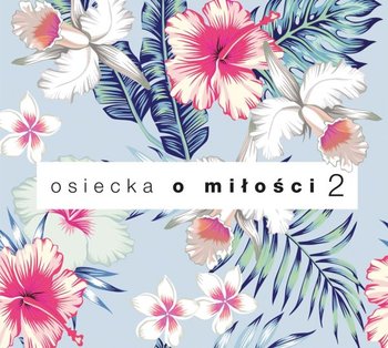 Agnieszka Osiecka o miłości. Volume 2 - Zamachowski Zbigniew, Umer Magda, Turnau Grzegorz, Bem Ewa, Jędrusik Kalina