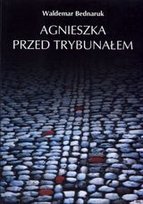 Agnieszka przed trybunałem Bednaruk Waldemar