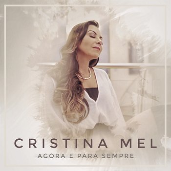 Agora e para Sempre - Cristina Mel