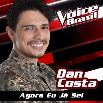 Agora Eu Já Sei - Dan Costa