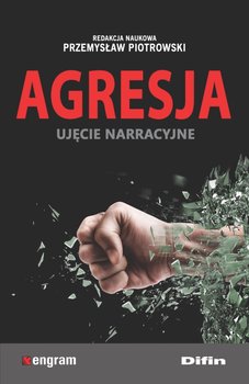 Agresja. Ujęcie narracyjne - Piotrowski Przemysław