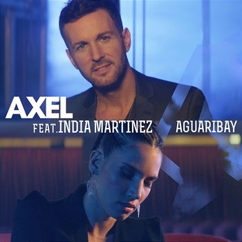 Aguaribay - Axel feat. India Martínez, India Martinez