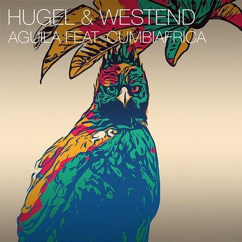 Aguila - HUGEL & Westend feat. Cumbiafrica