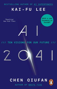 AI 2041 - Kai-Fu Lee
