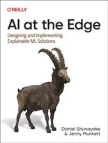 AI at the Edge: Solving Real-World Problems with Embedded Machine Learning Situnayake Daniel