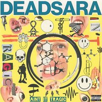 Ain't It Tragic Dead Sara