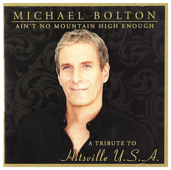 Ain't No Mountain High Enough (Australian Edition) - Bolton Michael