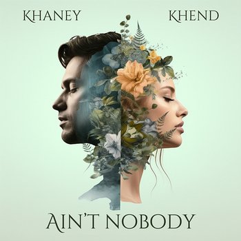 Ain't Nobody - Khaney & Khend