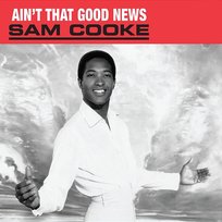 Ain't That Good News Sam Cooke