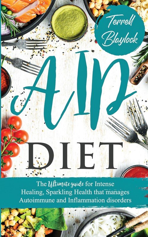 AIP Diet The Ultimate Guide for Intense Healing and Sparkling Health ...