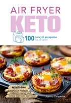 Air Fryer Keto 100 Łatwych Przepisów na co Dzień
