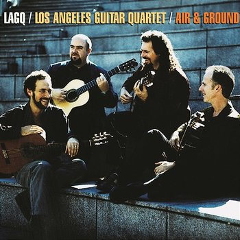 Air & Ground - Los Angeles Guitar Quartet