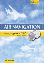 Air Navigation With The Jeppesen CR-3 Croucher Phil