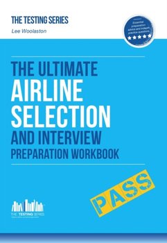 Airline Pilot Selection and Interview Workbook: The Ultimate Insiders Guide - Lee Woolaston