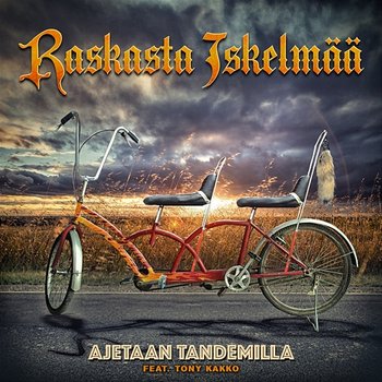 Ajetaan Tandemilla - Raskasta Iskelmää feat. Tony Kakko