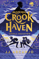 Akademia Crookhaven. Szkoła oszustów. Tom 1 J.J. Arcanjo