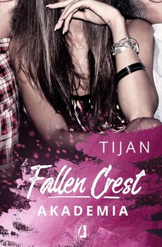 Akademia. Fallen Crest. Tom 1 - Tijan