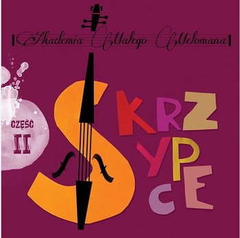 Akademia małego melomana. Część 2: Skrzypce - Various Artists