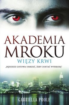 Akademia mroku. Więzy krwi - Poole Gabriella