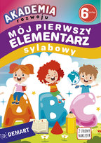 Akademia rozwoju 6-latka. Mój pierwszy elementarz sylabowy Anna Borchard, Zofia Maj