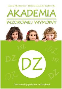 Akademia wzorowej wymowy DZ - Klimkiewicz Danuta, Elżbieta Siennicka-Szadkowska