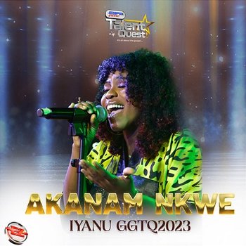 Akanam Nkwe (#GGTQ2023) - Iyanu & Eezee Global