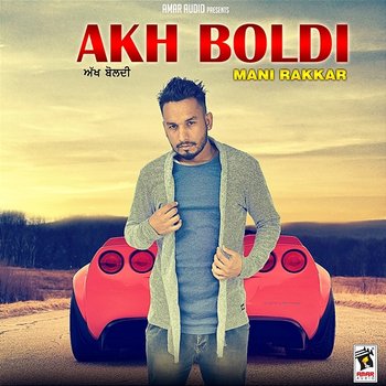 Akh Boldi - Mani Rakkar