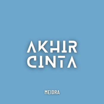 Akhir Cinta - Meidra