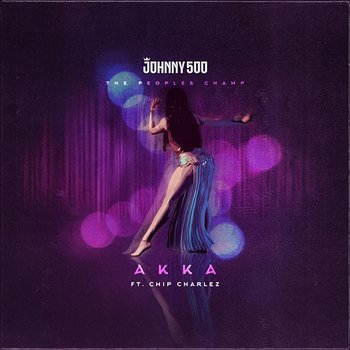 Akka - Johnny 500 feat. Chip Charlez