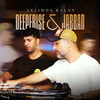 Aklımda Kalan - Deeperise, Jabbar