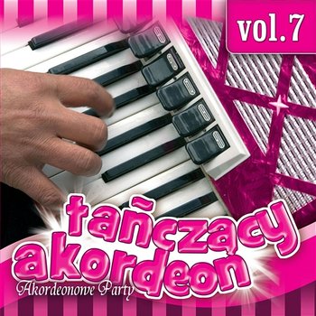 Akordeonowe Party - Tańczący Akordeon Vol.7 - Janek Stokowski