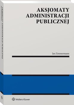 Aksjomaty administracji publicznej - Zimmermann Jan