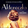 Aktoreczka - audiobook - Wysoczańska Barbara