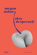 Akty desperacji - ebook epub - Nolan Megan