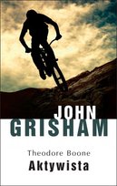 Aktywista. Theodore Boone. Tom 4 Grisham John