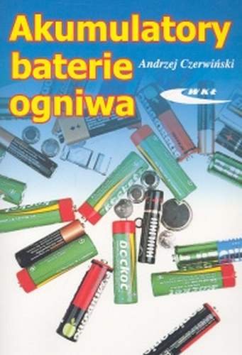 Akumulatory Baterie Ogniwa Andrzej Czerwiński Pdf
