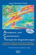Akzeptanz- und Commitment-Therapie für Angststörungen - Eifert Georg H., Forsyth John P.