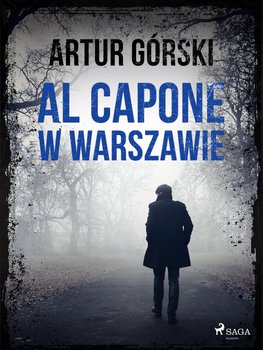 Al Capone w Warszawie - Górski Artur
