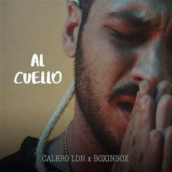 Al Cuello - Calero LDN, BOXINBOX, La Cantera