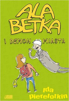 Ala Betka i demon miasta - Pierelotkin Ida