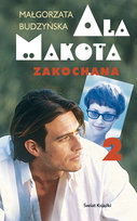 Ala Makota. Zakochana. Część 2 Budzyńska Małgorzata