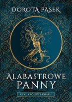 Alabastrowe panny. Królowe Kharu. Tom 1 Pasek Dorota
